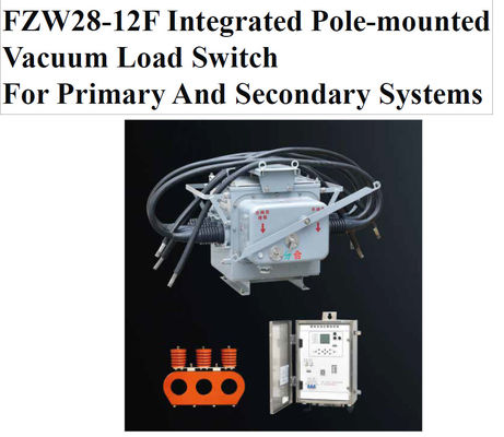 FZW28-12F Chuyển bộ tải chân không tích hợp gắn cột cho các hệ thống chính và thứ cấp